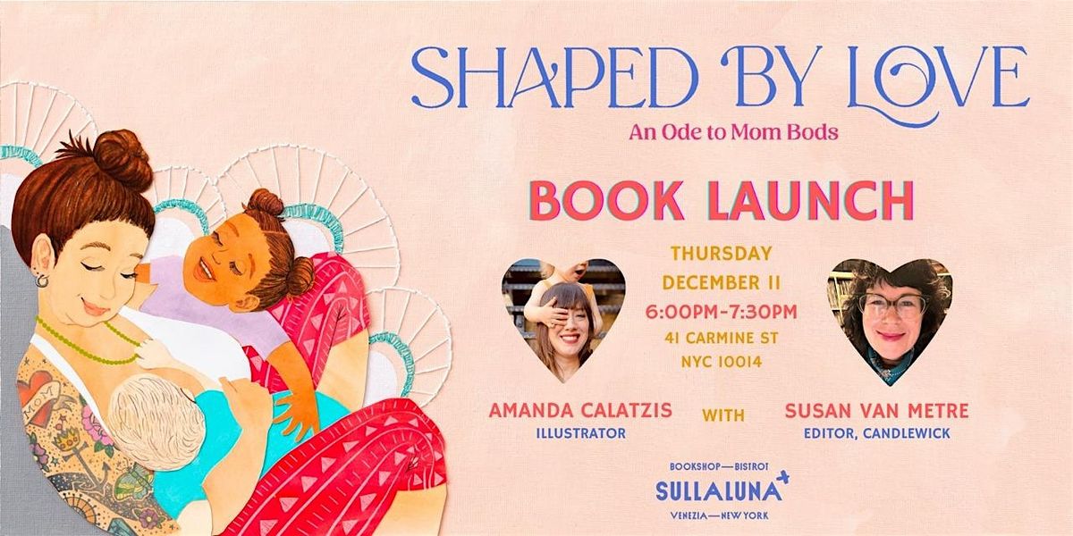 BOOK LAUNCH - SHAPED BY LOVE: an Ode to Mom Bods