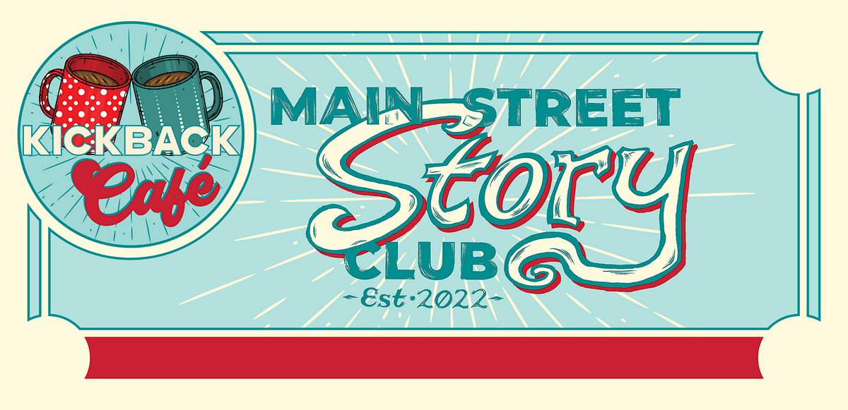 Main St. Story Slam at Kickback Cafe