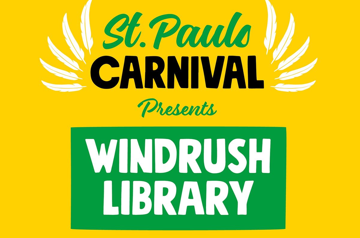 St Pauls Carnival Presents Windrush Library Malcolm X Community Centre Bristol En April 3 