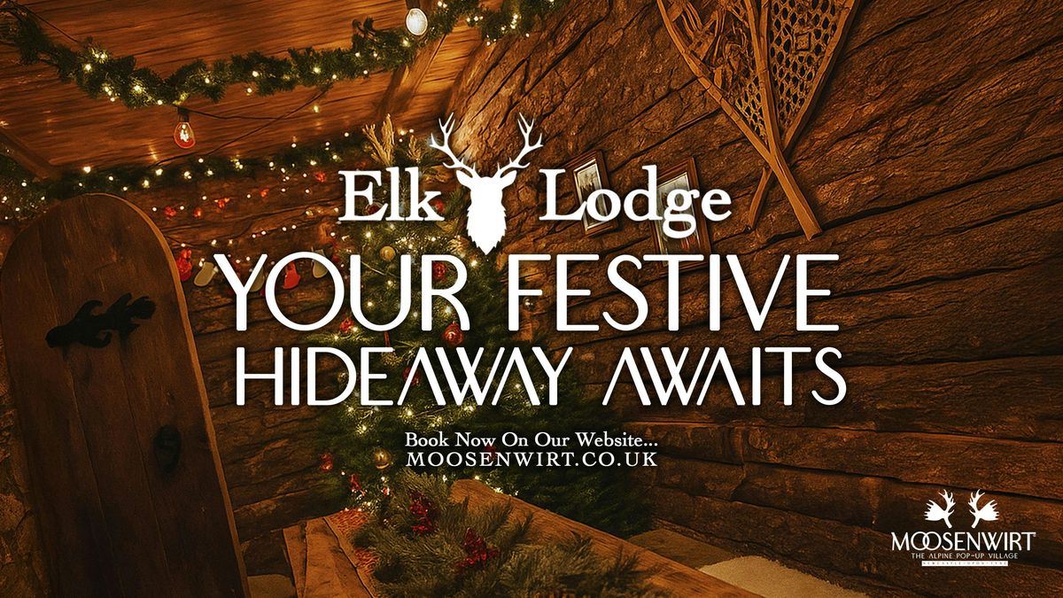 Tuesday 18th November \/ Elk Lodge Booking \/ Moosenwirt