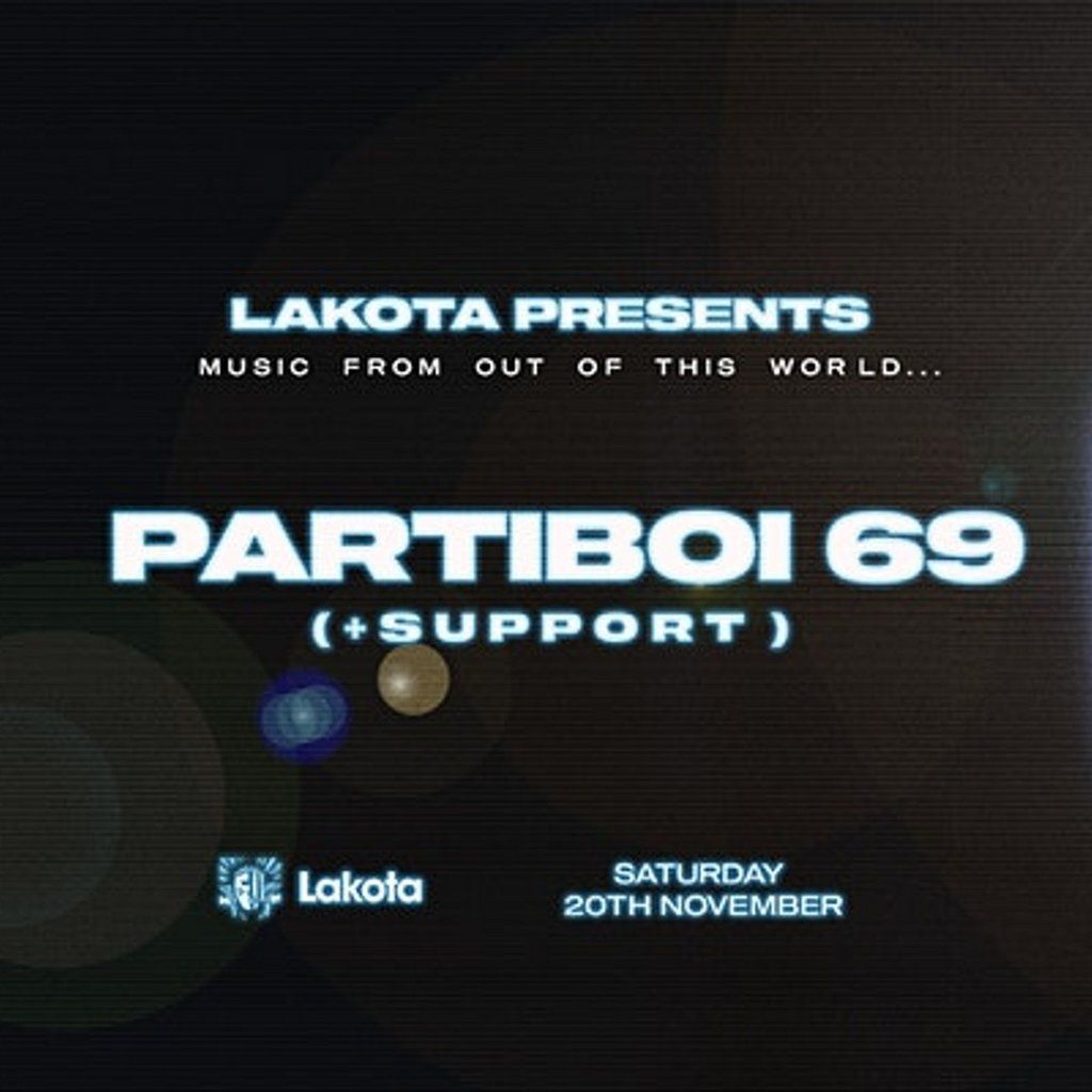 Lakota Presents Partiboi69 Tickets Lakota, Bristol, EN November 20