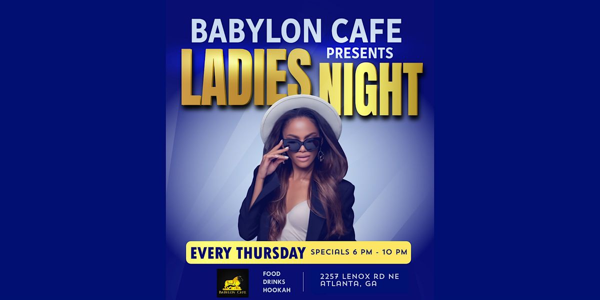 LADIES NIGHT THURSDAYS (SPECIALS 6PM-10PM)