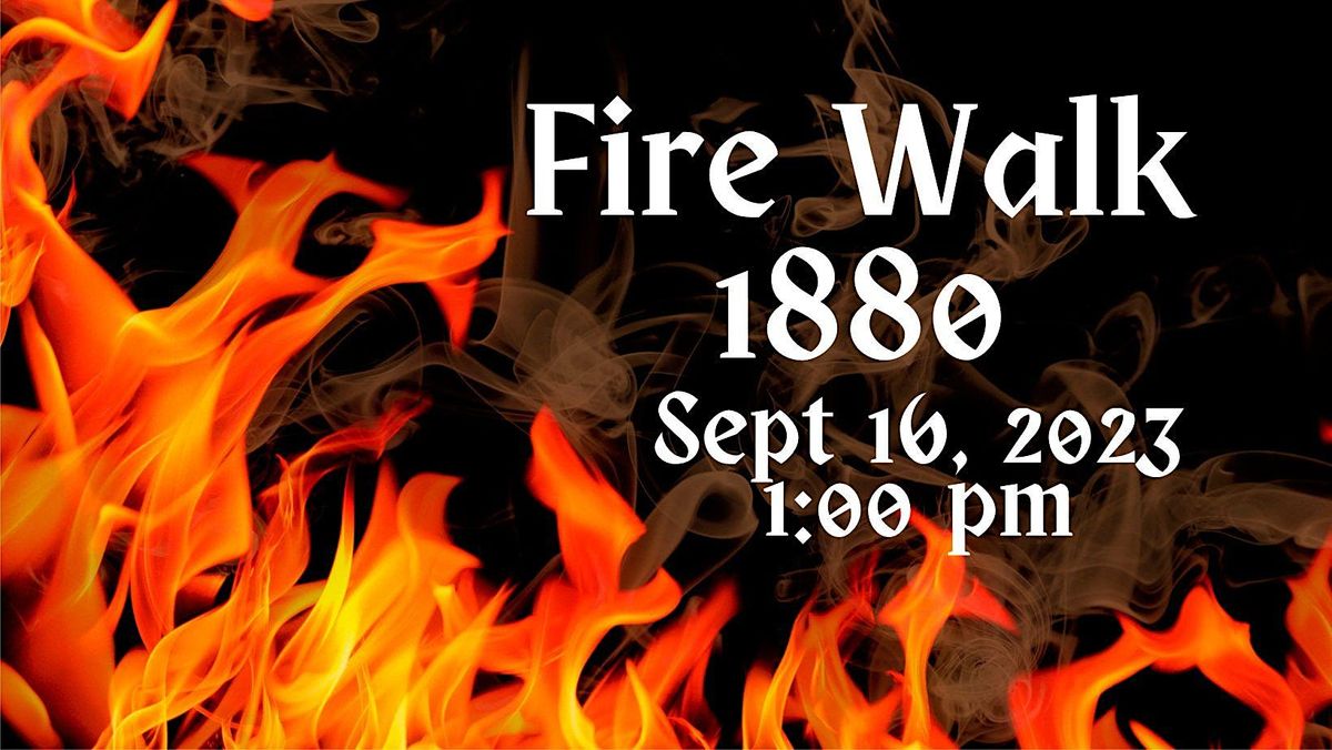 Fire Walk: 1880