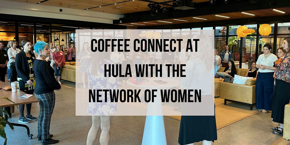 Networking Coffee at Hula with the NoW--January
