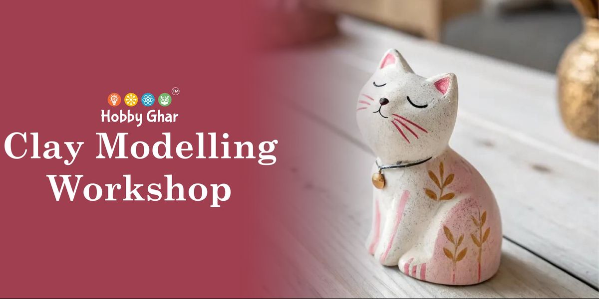 Clay Modeling Workshop