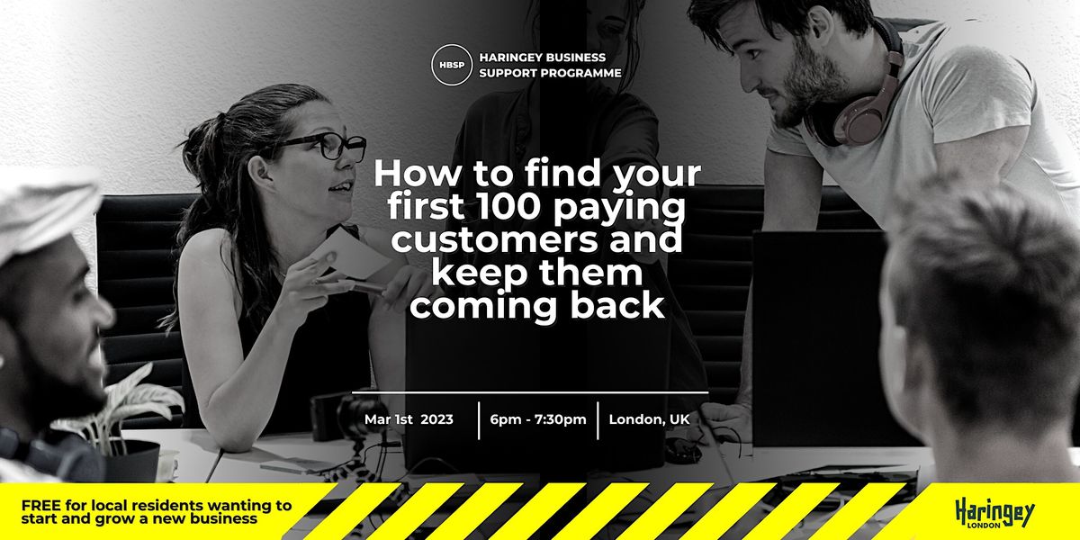 How to find your first 100 paying customers and keep them coming back