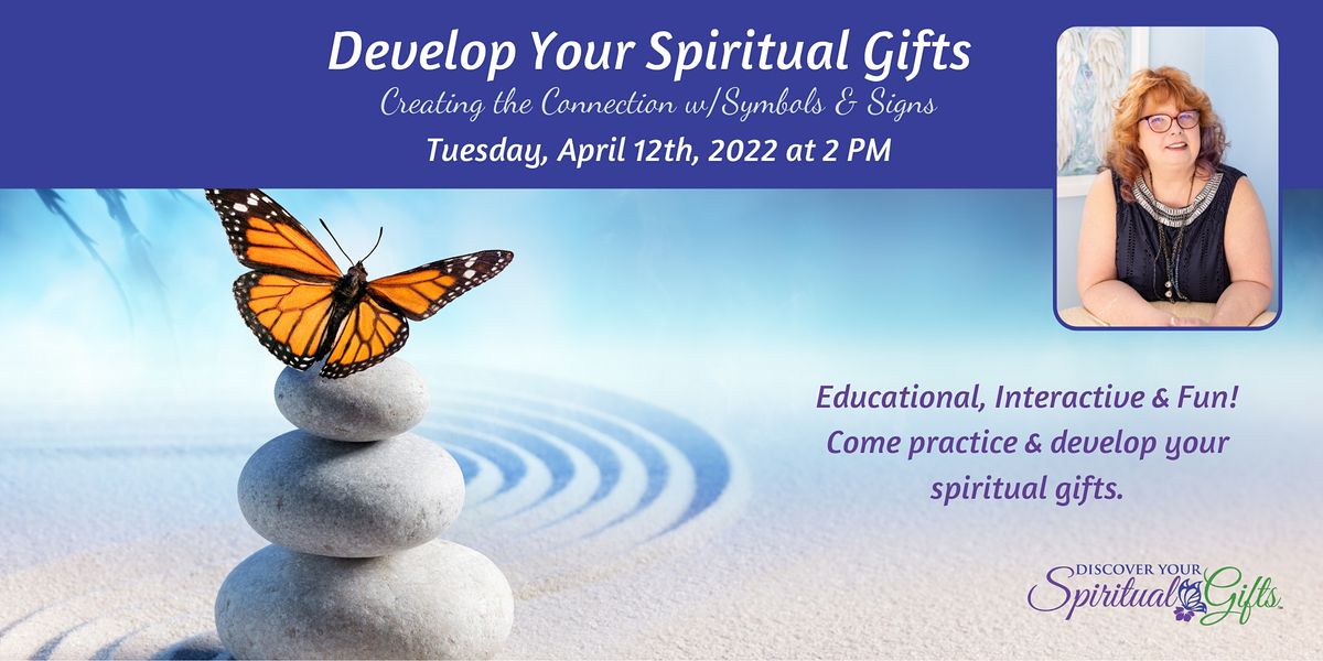 Develop Your Spiritual Gifts - Creating the Connection with Symbols & Signs