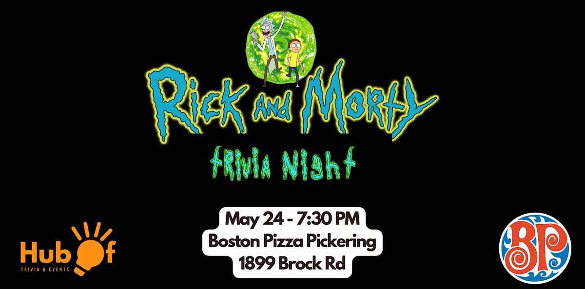RICK AND MORTY Trivia Night Boston Pizza Pickering Boston Pizza 