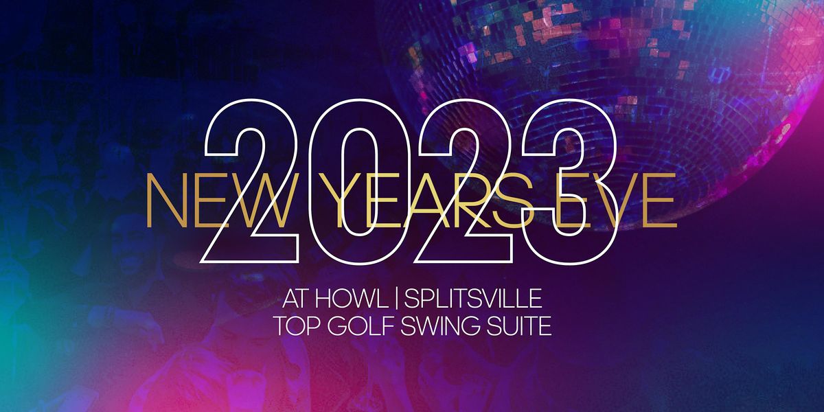 New Years Eve 2023 at Splitsville Howl Topgolf! Splitsville