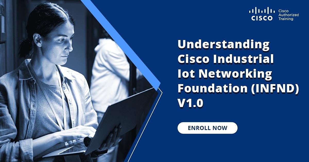 Cisco Industrial IoT Networking Foundation (INFND) V1.0-5 Days Class