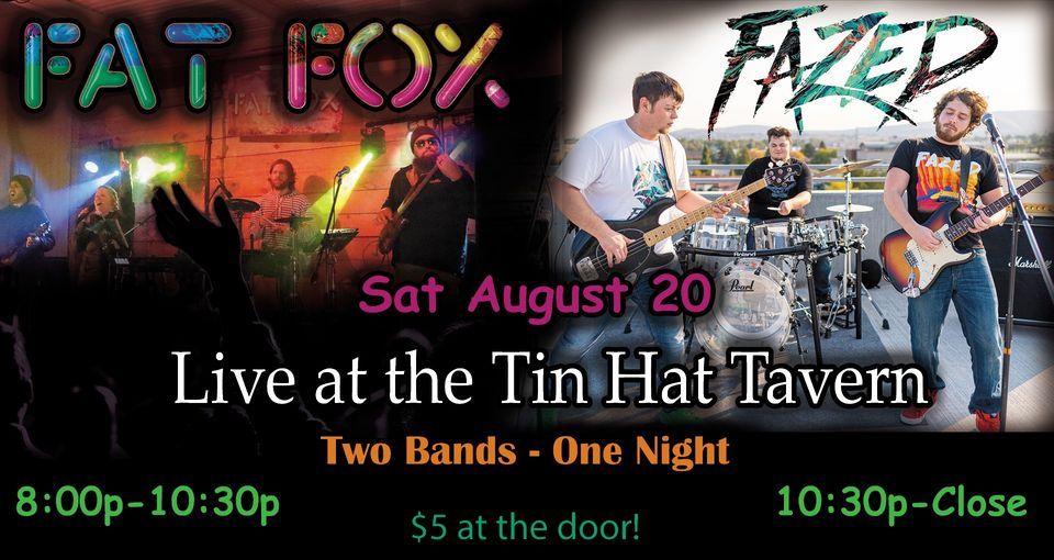 Fat Fox & Fazed at The Tin Hat!! The Tin Hat, Kennewick, WA August
