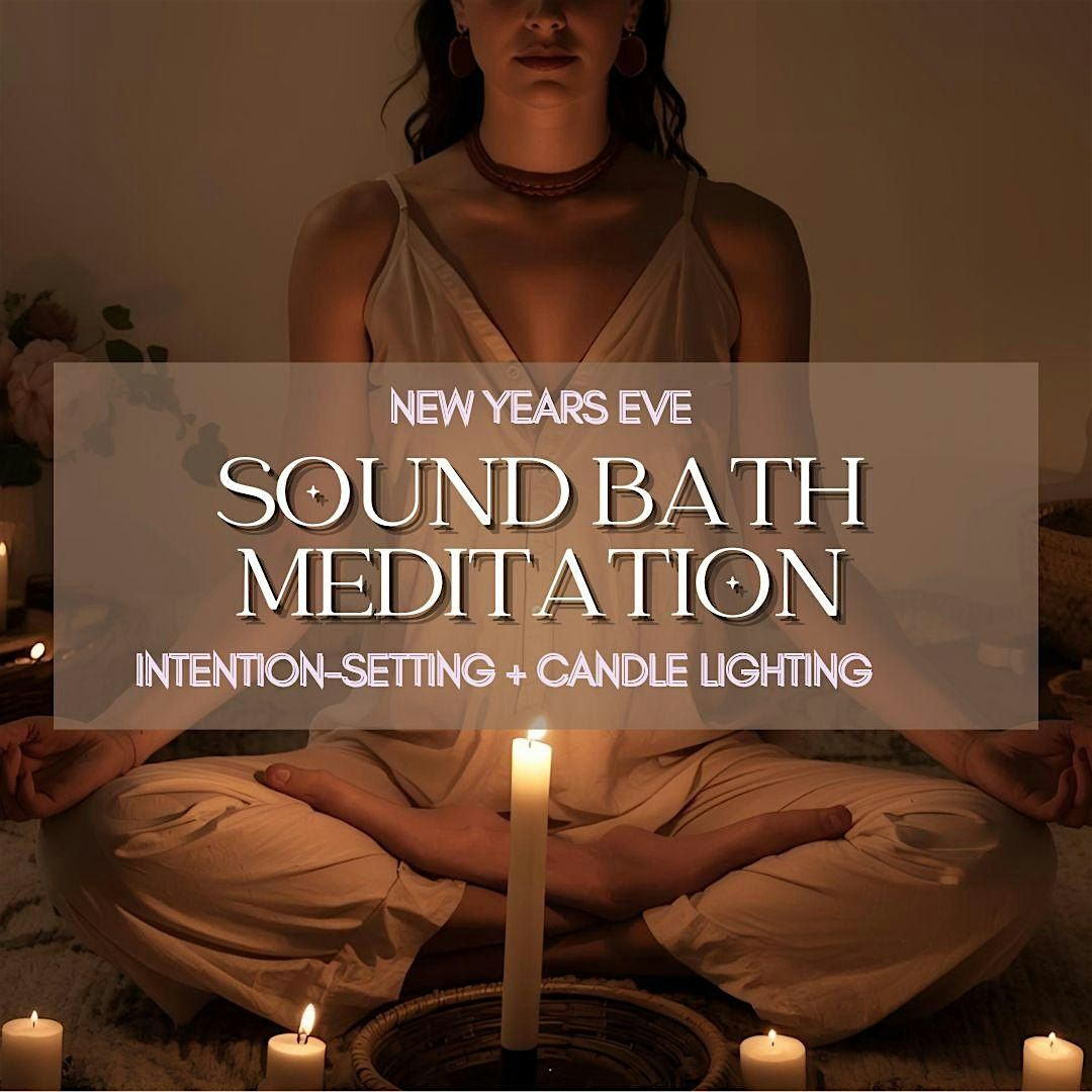 New Year's Eve Candlelight Sound Bath Meditation + Intention Setting