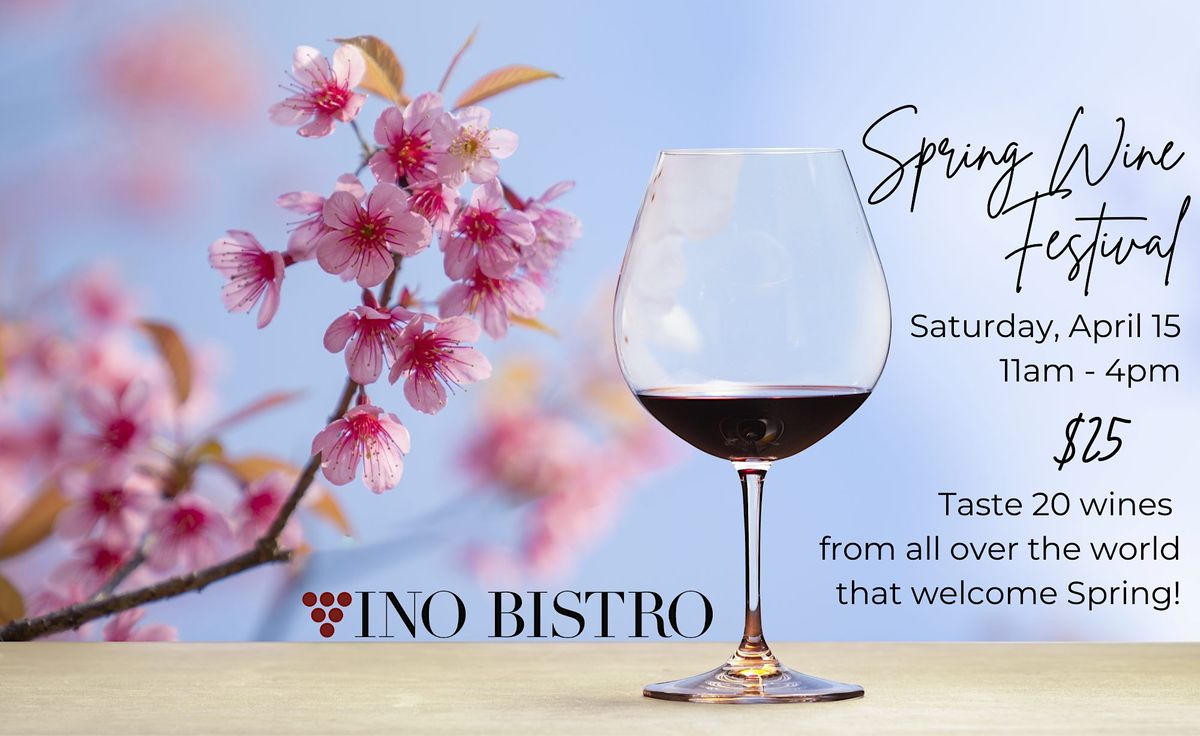 Vino Bistro Spring Wine Festival Vino Bistro, Leesburg, VA April 15