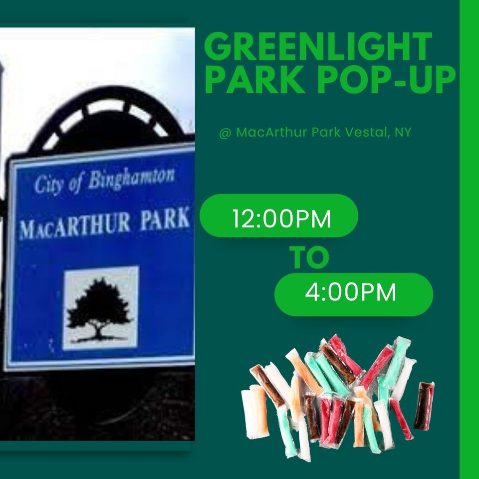Greenlight at MacArthur Park MacArthur Park, Binghamton, NY June 10