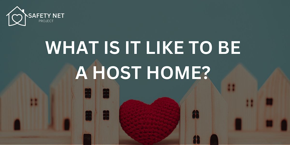 What is it like to be a host home with the Safety Net Project? at ...