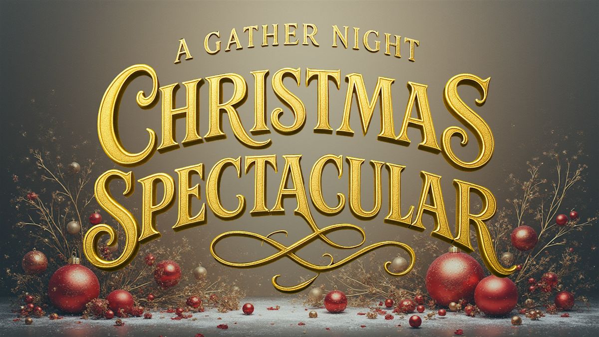A Gather Night: Christmas Spectacular