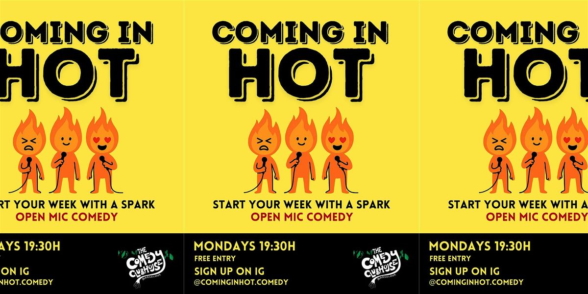 Coming Hot \u2022 Open Mic Comedy in English \u2022 Monday