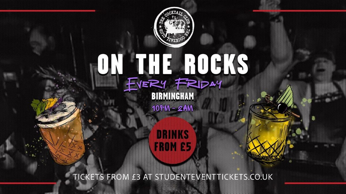 On The Rocks @ The Cocktail Club Birmingham - Friday 12th September \/\/ \u00a36 COCKTAILS!!