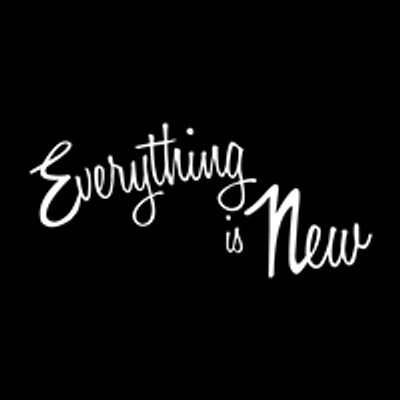 Everything Is New