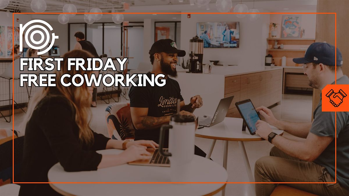 First Friday Free Coworking @ East Village