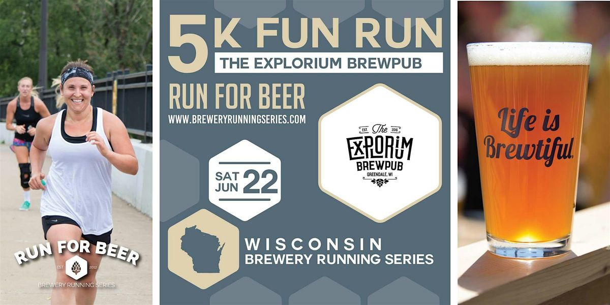 Beer Running 5k Beer Run x Explorium Brewpub | 2024 Wisconsin Brewery Running Series ...