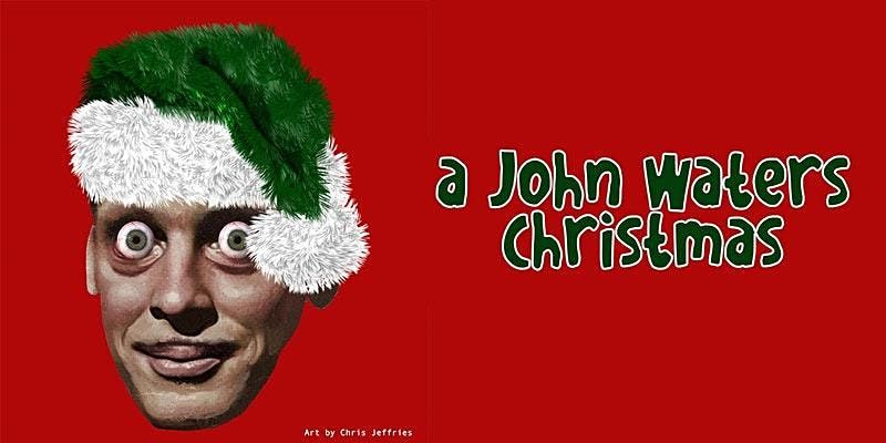 Christmas In Buffalo Ny 2022 A John Waters Christmas | Asbury Hall At Babeville, Buffalo, Ny | December  17, 2022
