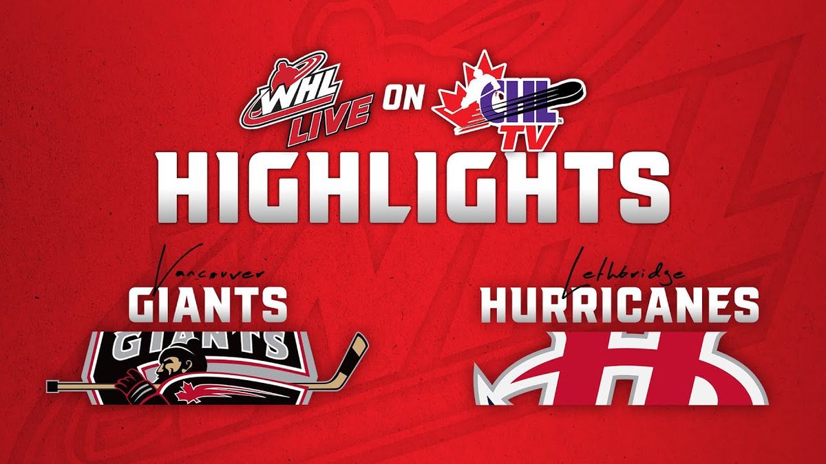 Vancouver Giants vs. Lethbridge Hurricanes