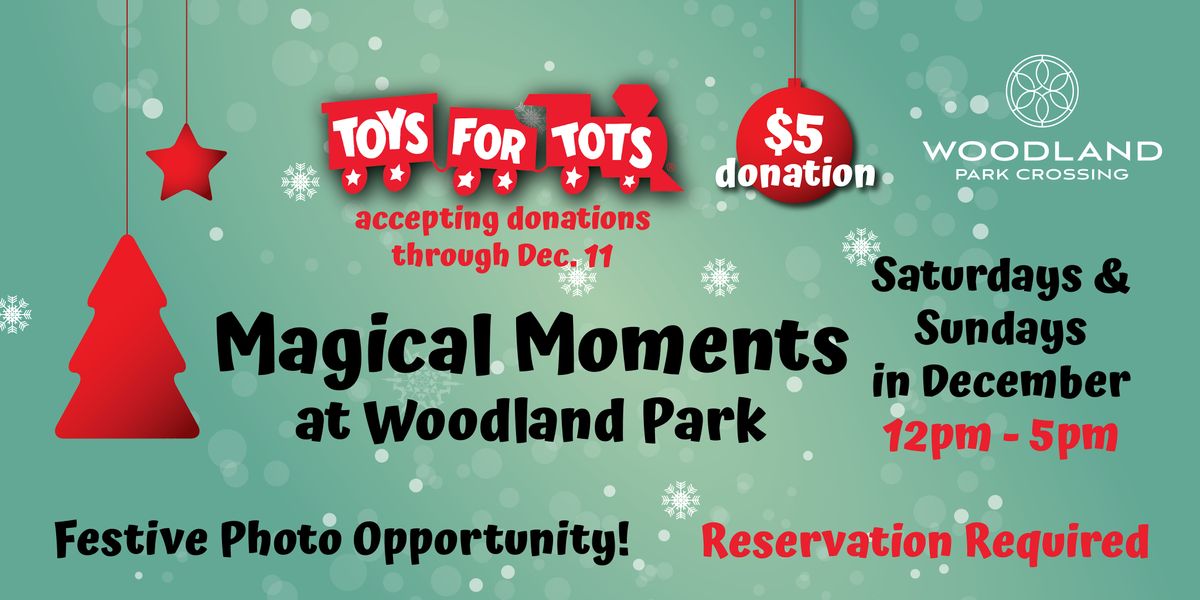 Magical Moments at Woodland Park Photo Op and Toys for Tots Drop Off