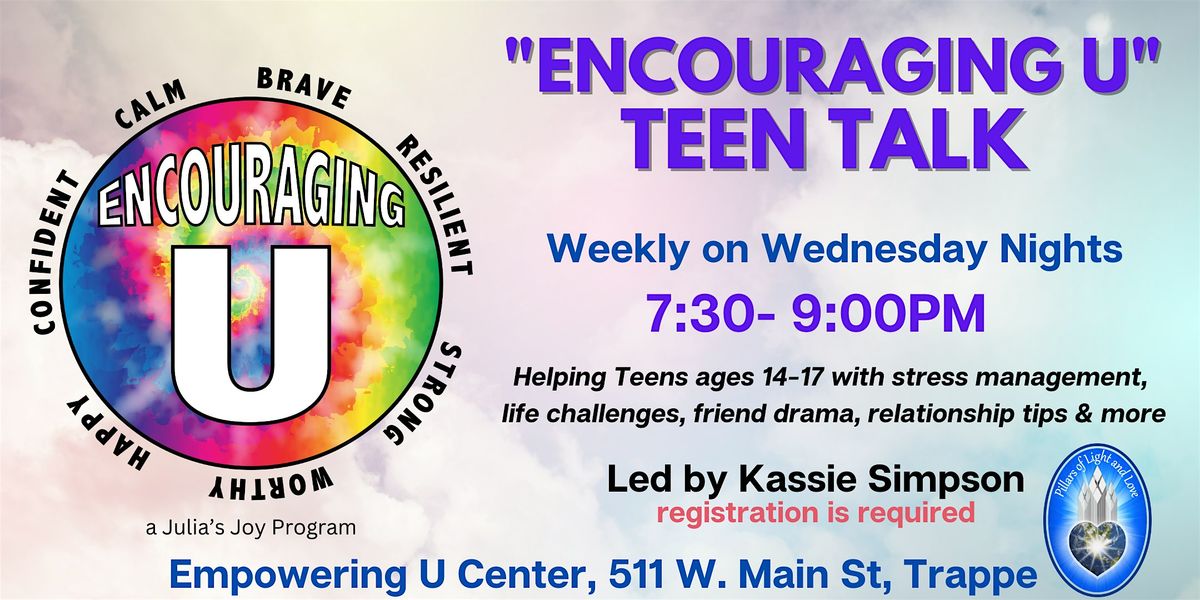 "Encouraging U" Teen Talk - IN-PERSON