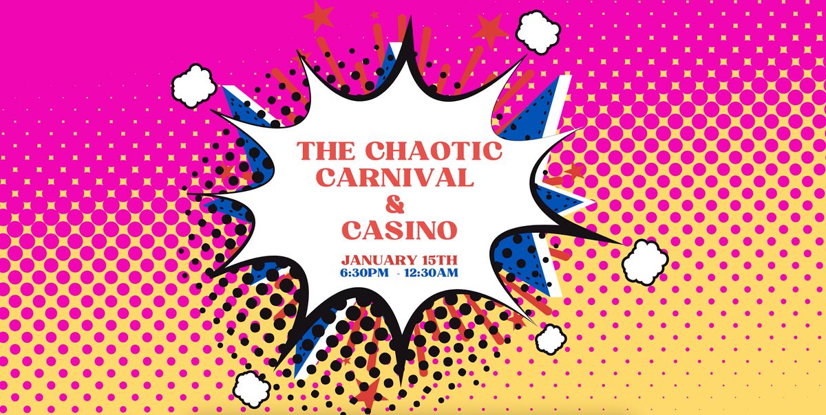 The Chaotic Carnival & Casino 2022 Kick Off!
