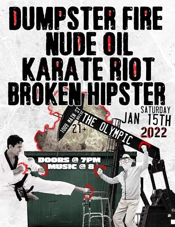 Dumpster Riot DUMPSTER FIRE + NUDE OIL + KARATE RIOT + BROKEN HIPSTER | The Olympic ...