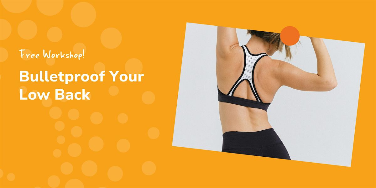 FREE Workshop: Bulletproof Your Low Back - Brunswick West