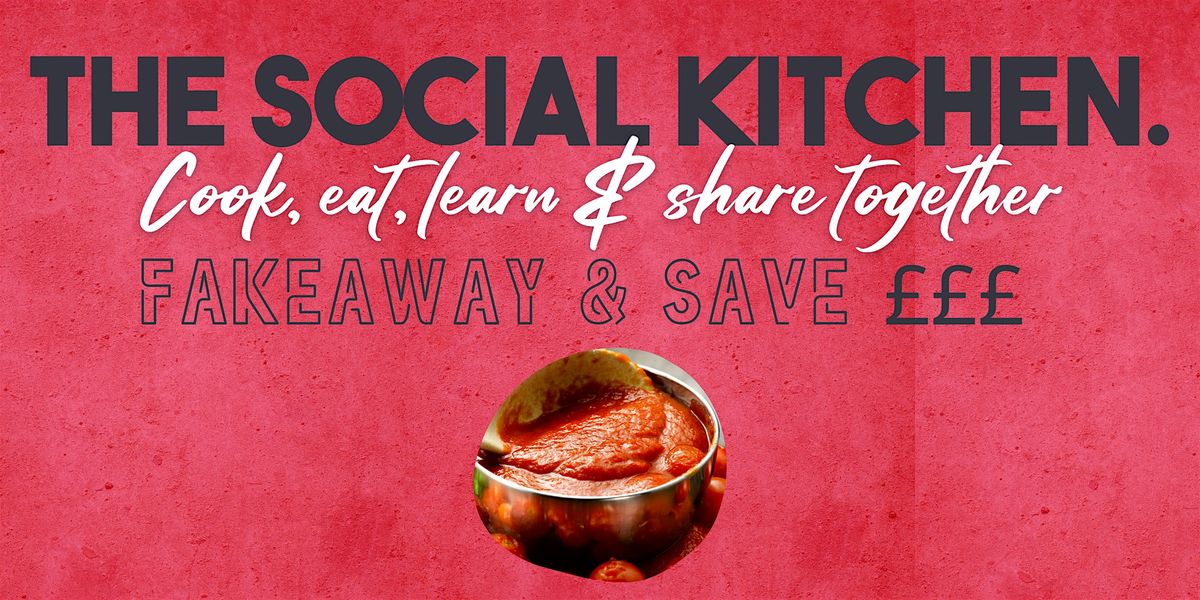 DMU Kitchen Social - Fakeaway & Save \u00a3\u00a3\u00a3
