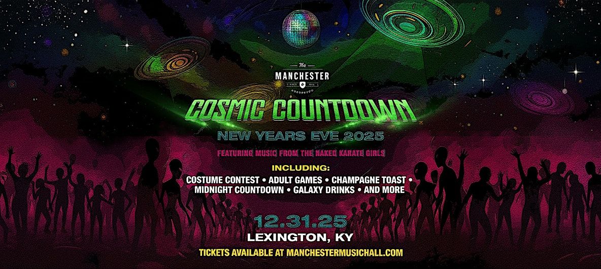 COSMIC COUNTDOWN: NEW YEARS EVE PARTY