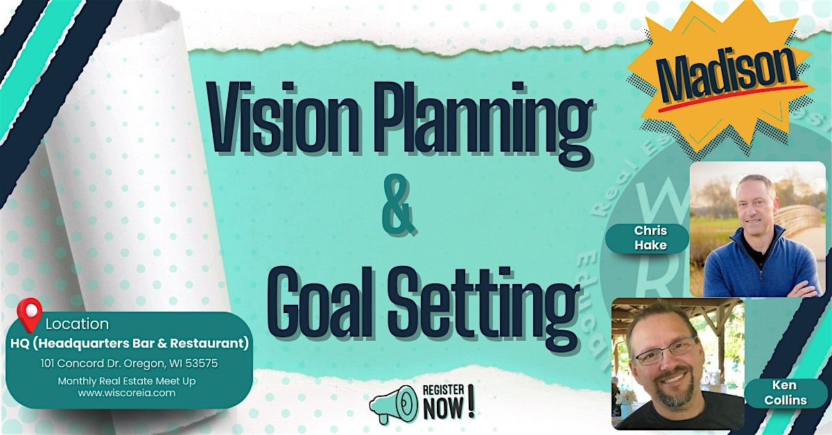 WiscoREIA Madison: Vision Planning & Goal Setting