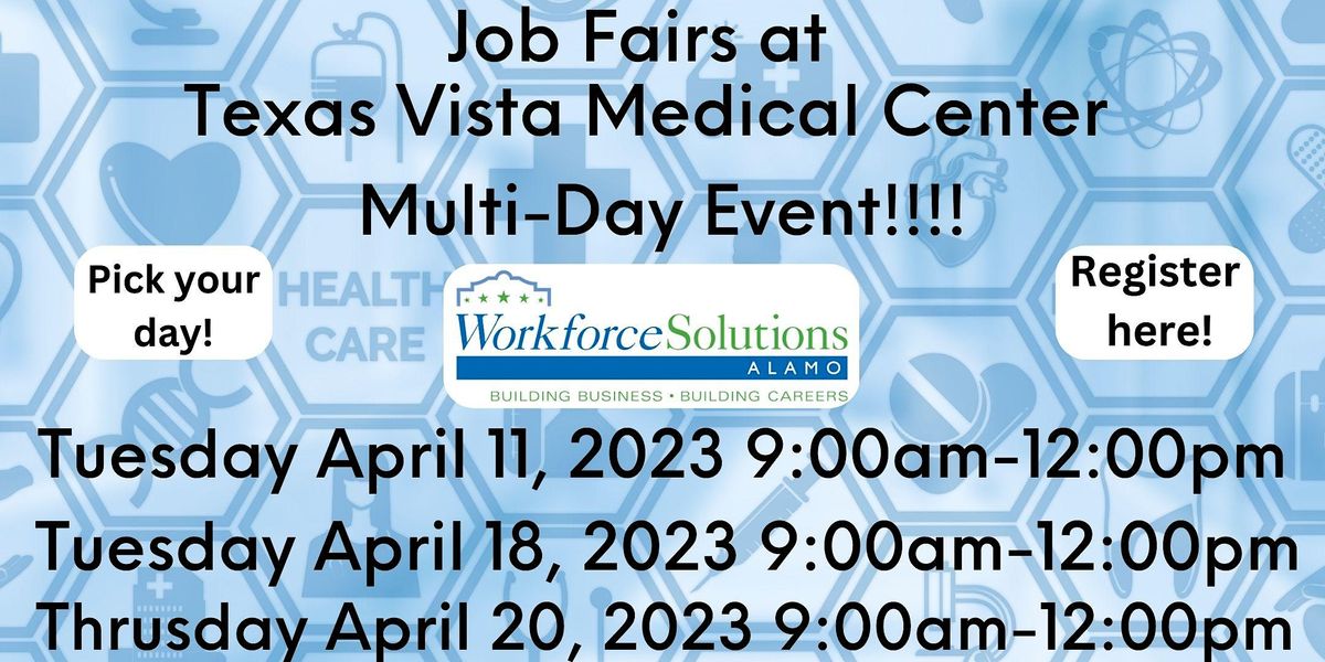 Job Fairs at Texas Vista Medical Center 7400 Barlite Blvd, San