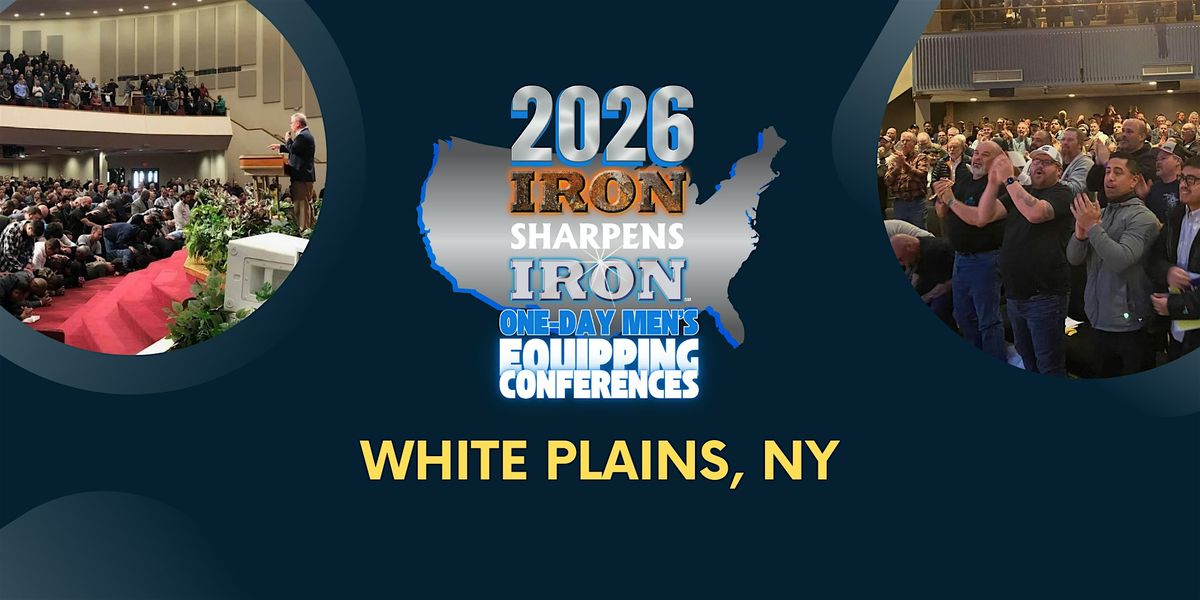 White Plains, NY Iron Sharpens Iron Conference