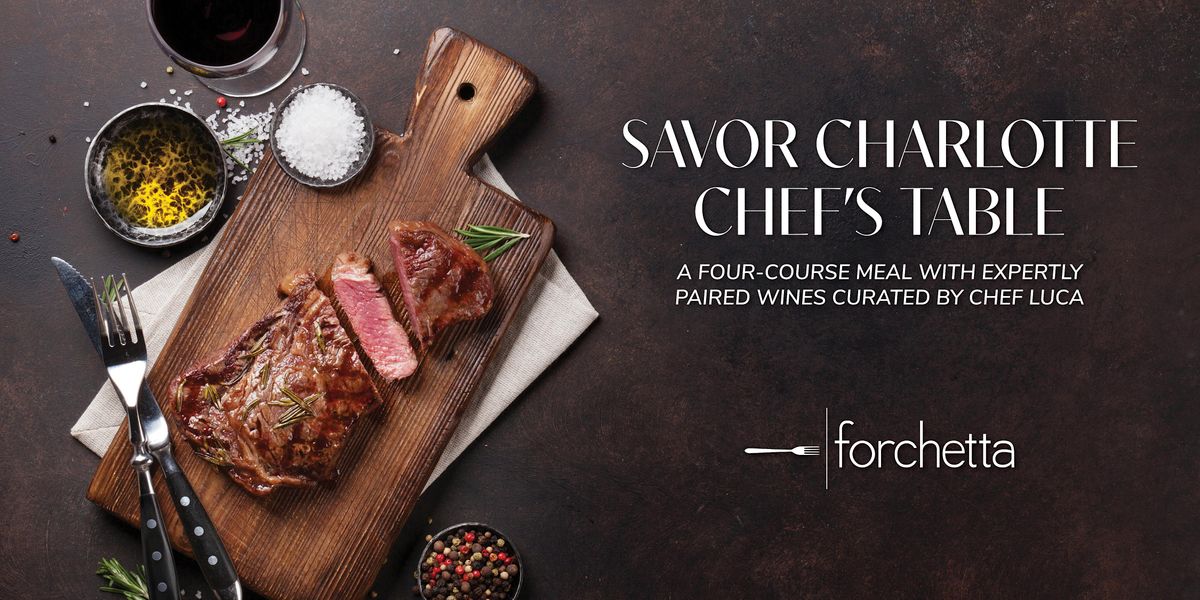 Savor Charlotte Chefs Table forchetta, Charlotte, NC March 21, 2023