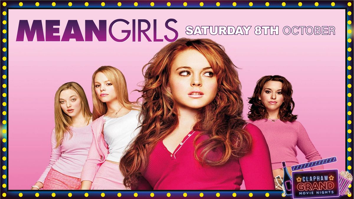 Mean Girls Movie Night! | The Clapham Grand, London, EN | October 8, 2022