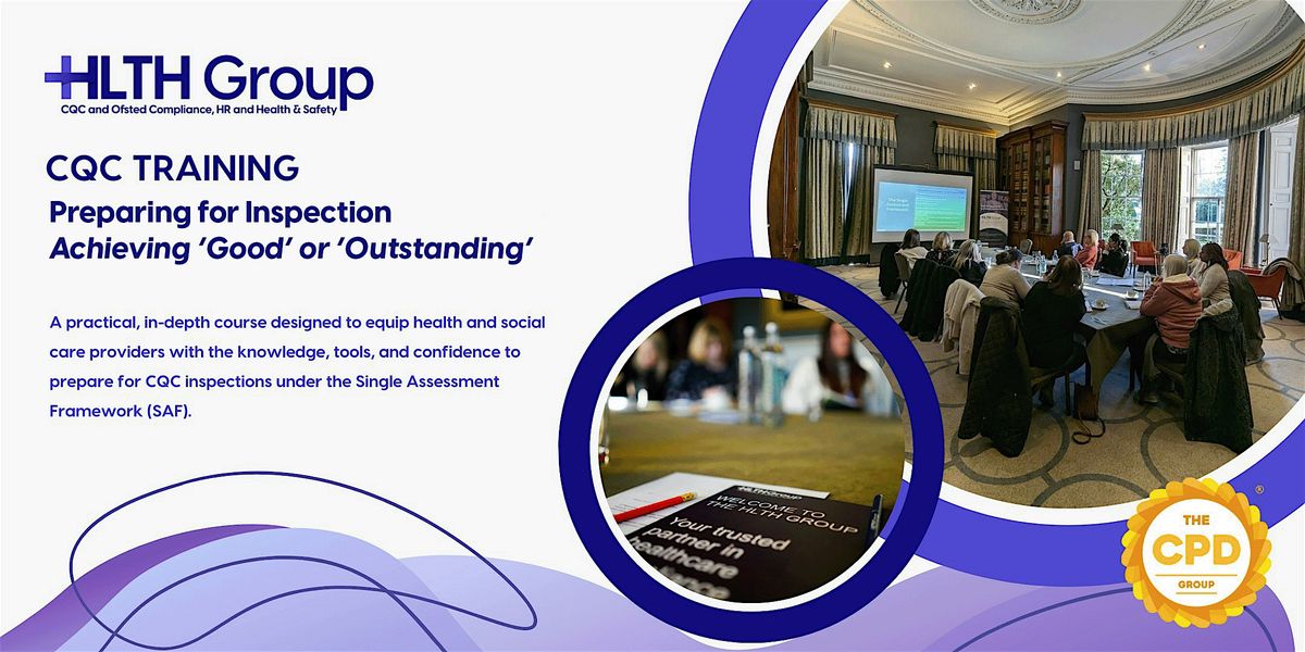 CQC Training: Preparing for Inspection - Achieving 'Good' or 'Outstanding'