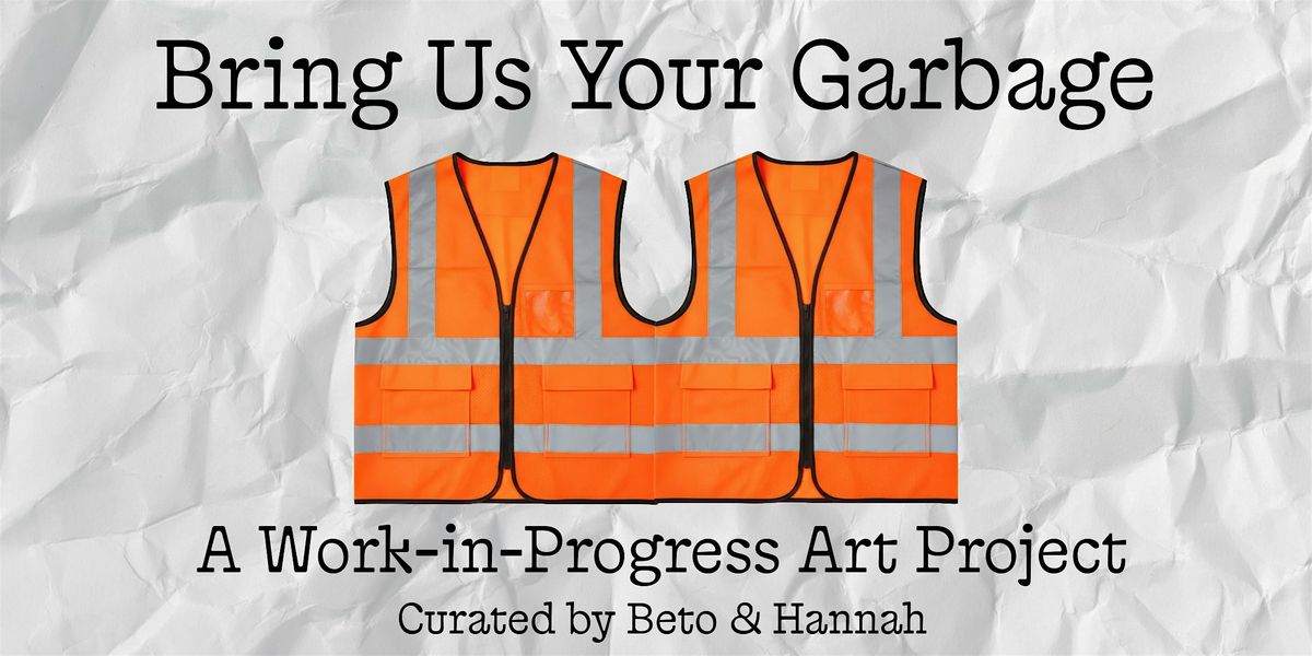 Bring Us Your Garbage