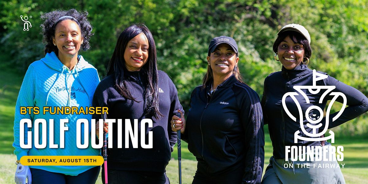 2026 BTS Founder's on the Fairway Fundraiser Golf Outing