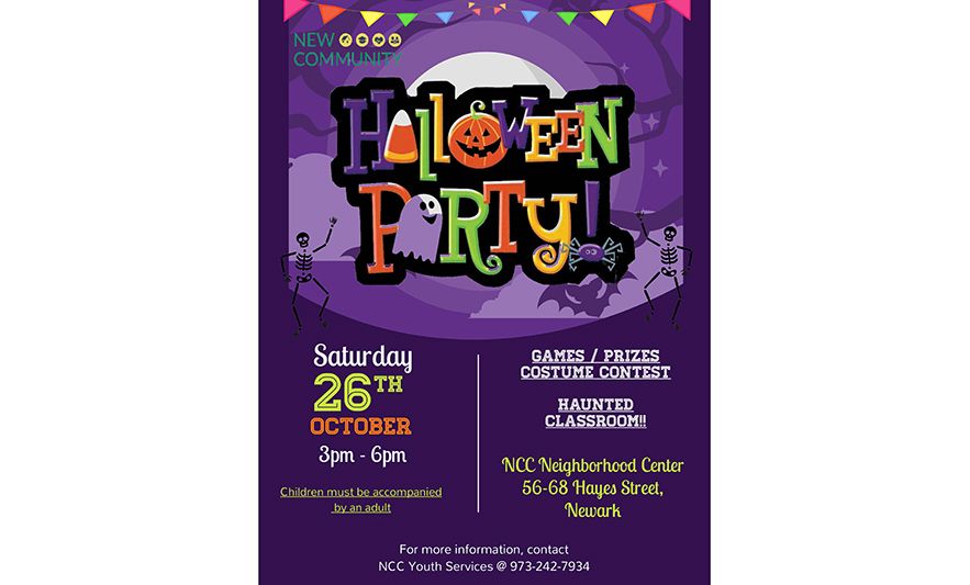 New Community Halloween Party 5668 Hayes St., Newark, NJ 07103