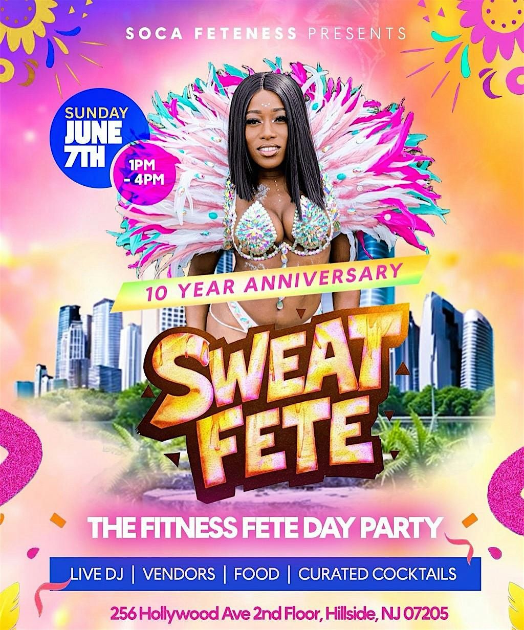 SOCA FETENESS 10th ANNUAL SWEAT FETE
