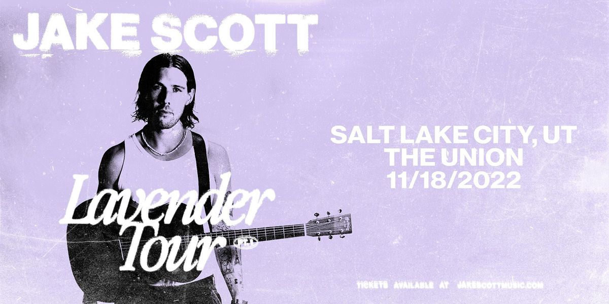 JAKE SCOTT LAVENDER TOUR The Union, Salt Lake City, UT November