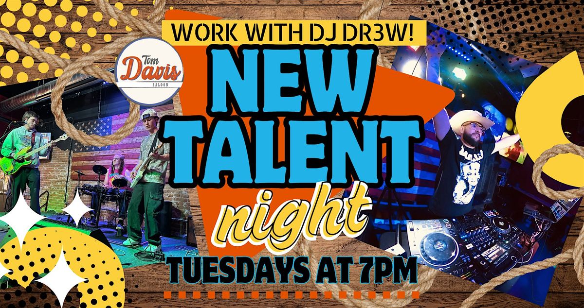 New Talent Night @ Tom Davis Saloon