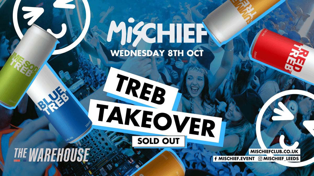 Mischief | Treb Takeover | SOLD OUT!