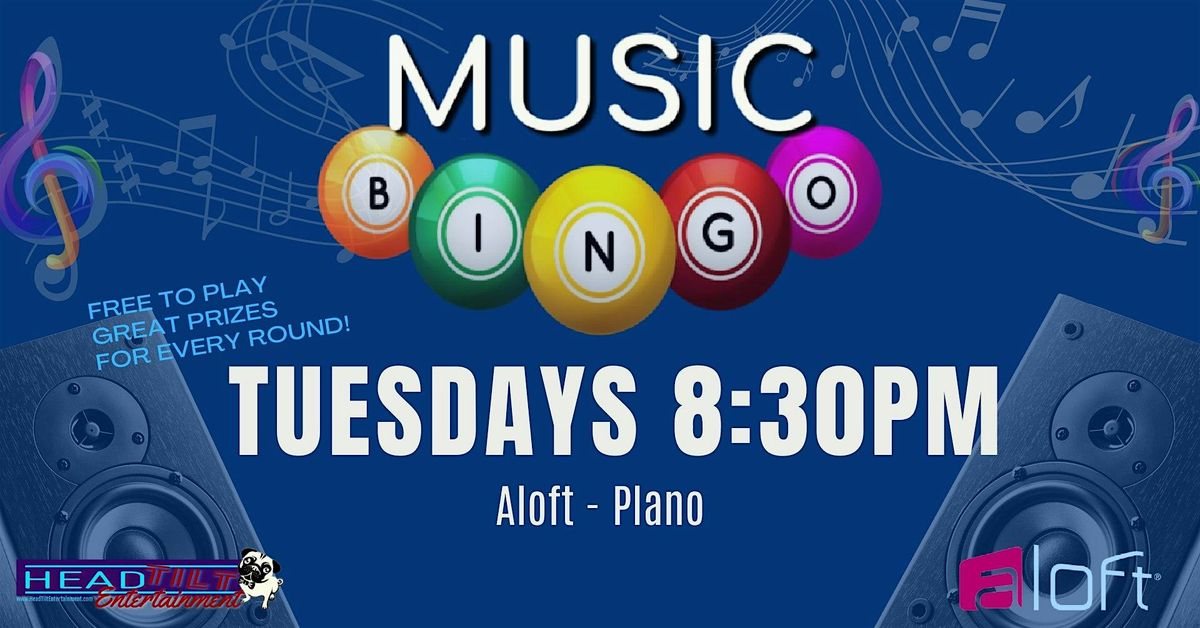 TUESDAY MUSIC BINGO NIGHT AT ALOFT PLANO