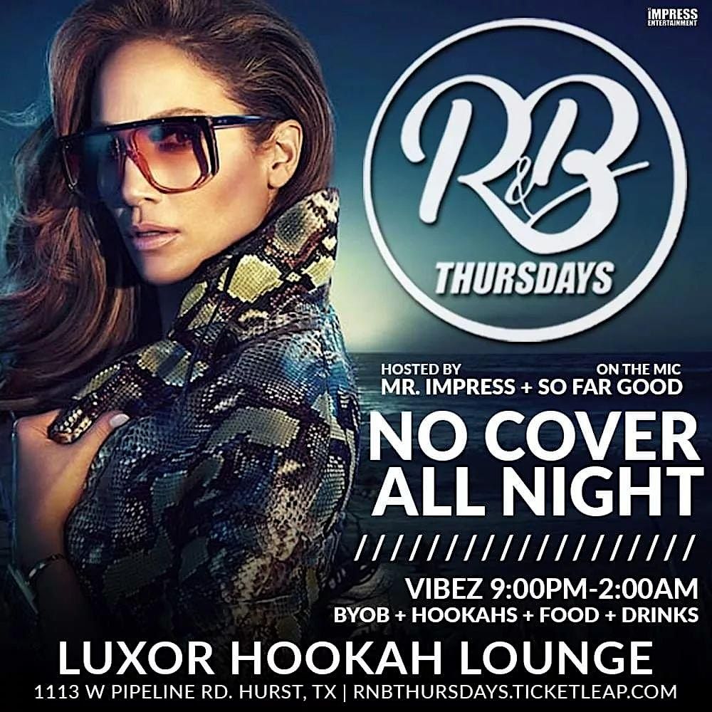 R&B THURSDAYS DALLAS @ LUXOR HOOKAH LOUNGE (NO COVER ALL NIGHT) | Luxor ...