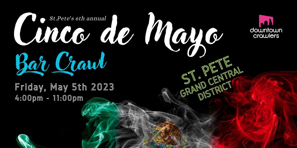 6th Annual Cinco de Mayo Bar Crawl St. Pete (Grand Central District